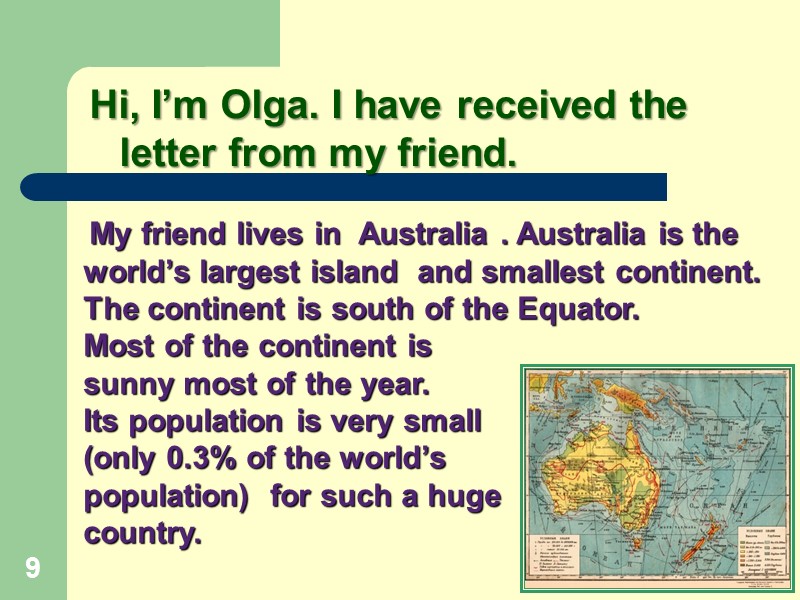 Hi, I’m Olga. I have received the letter from my friend.  9 
